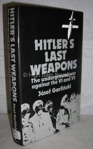 Stock image for Hitler's last weapons: The underground war against the V1 and V2 for sale by Wonder Book
