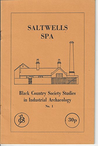 Imagen de archivo de Saltwells Spa (Black Country Society Studies in Industrial Archaeology) a la venta por Robin's books