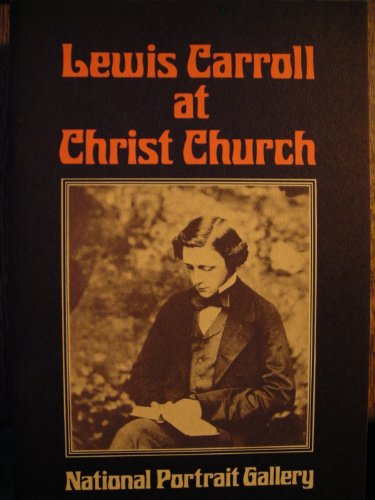 Lewis Carroll at Christ Church (9780904017083) by Cohen, Morton N. (edited By Colin Ford)