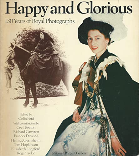 Stock image for Happy and Glorious: 130 Years of Royal Photographs for sale by The Yard Sale Store