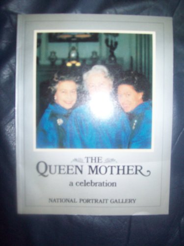 Imagen de archivo de The Queen Mother: A Celebration a la venta por Bay Used Books