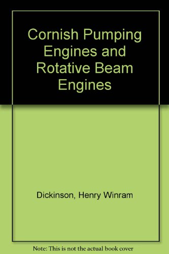 Beispielbild fr Cornish Pumping Engines and Rotative Beam Engines zum Verkauf von Cambridge Rare Books