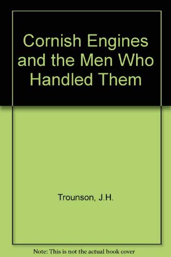 Stock image for Cornish Engines and the Men Who Handled Them for sale by Goldstone Books
