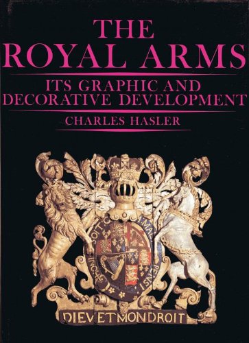 Beispielbild fr The Royal Arms: Its Graphic and Decorative Development zum Verkauf von Saucony Book Shop