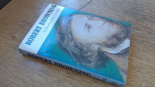 Stock image for Robert Browning: His Life and Work for sale by WorldofBooks
