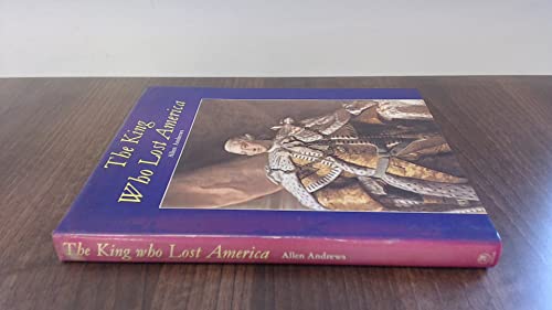 Stock image for The King Who Lost America: George III and Independence for sale by Books From California