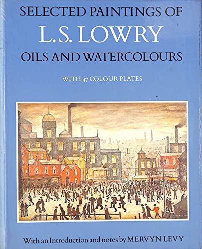 Beispielbild fr SELECTED PAINTINGS OF L. S. LOWRY: Oils and Watercolours zum Verkauf von Amazing Book Company