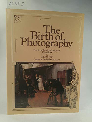 Imagen de archivo de The Birth of Photography The story of the formative years 1800-1900. a la venta por Antiquariat Langguth - lesenhilft