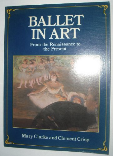 Beispielbild fr Ballet in Art. From the Renaissance to the Present. zum Verkauf von Antiquariaat Schot
