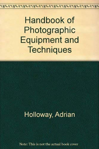 Stock image for Handbook of Photographic Equipment and Techniques for sale by Victoria Bookshop