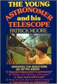 Young Astronomer and His Telescope, the (9780904094091) by Moore, Patrick