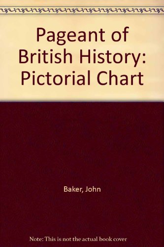 Pageant of British History: Pictorial Chart (9780904106091) by Baker, John