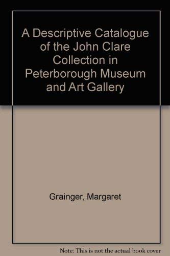 9780904108002: Descriptive Catalogue of the John Clare Collection in Peterborough Museum and Art Gallery