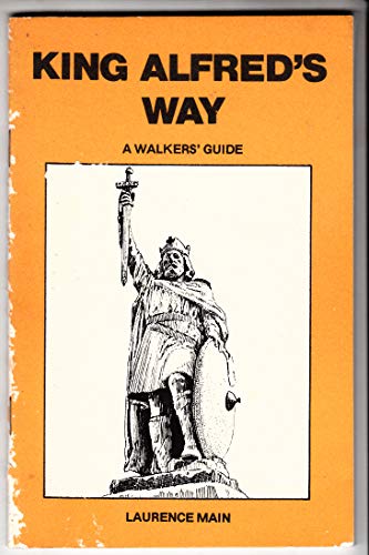 King Alfred's Way: A Walker's Guide (9780904110821) by Laurence Main
