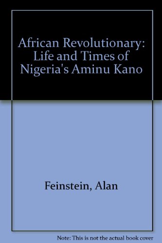 Imagen de archivo de African Revolutionary: The Life and Times of Nigeria's Aminu Kano a la venta por Anybook.com