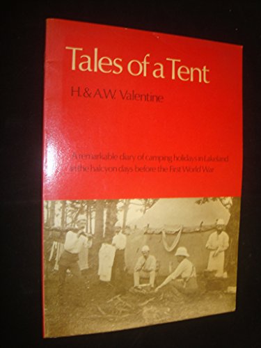 Imagen de archivo de Tales of a Tent: A Diary of Holidays Under Canvas in Lakeland Before the First World War a la venta por Richard Sylvanus Williams (Est 1976)