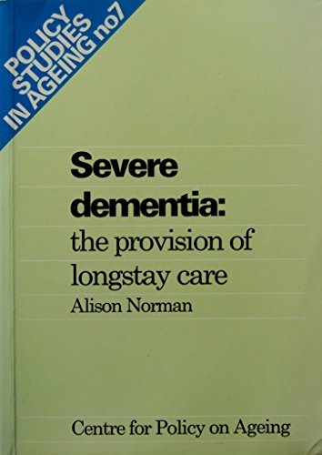 Stock image for Severe Dementia: Provision of Long-stay Care (Policy studies in ageing) for sale by AwesomeBooks