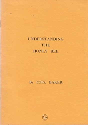 Imagen de archivo de Understanding the Honey Bee: Notes on the Organic Nature of the Bee Colony and Its Relation to Plant and Cosmos [Honeybee] a la venta por Katsumi-san Co.