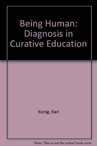 Stock image for Being Human: Diagnosis in Curative Education for sale by ThriftBooks-Atlanta