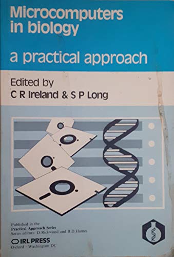 Beispielbild fr MICROCOMPUTERS IN BIOLOGY: A PRACTICAL APPROACH. zum Verkauf von Cambridge Rare Books