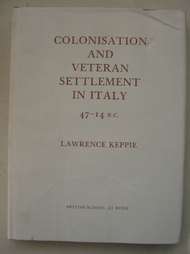 COLONISATION AND VETERAN SETTLEMENT IN ITALY 47-14 BN.C.