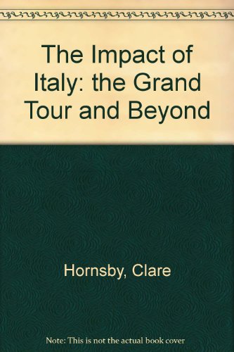 9780904152326: The Impact of Italy: the Grand Tour and Beyond