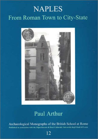 9780904152388: Naples, from Roman Town to City-State: An Archaeological Perspective: No. 12