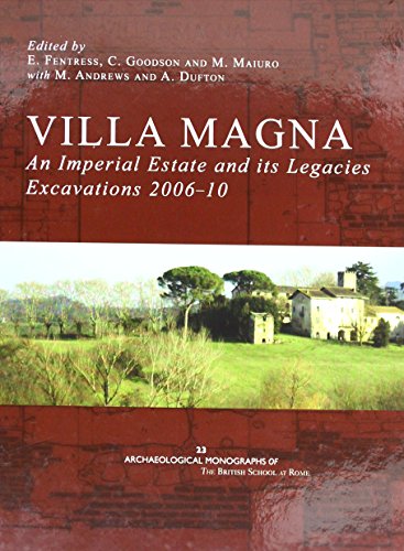 Beispielbild fr Villa Magna: an Imperial Estate and its Legacies: Excavations 2006-10 (Archaeological Monographs of the British School at Rome) zum Verkauf von Books From California
