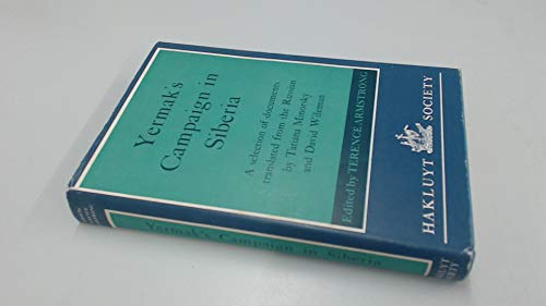 Stock image for Yermak  s Campaign in Siberia: A selection of documents translated from the Russian by Tatiana Minorsky and David Wileman (Hakluyt Society Second Series) for sale by WorldofBooks