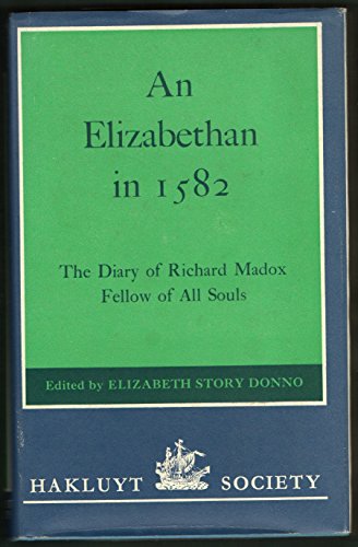 Stock image for An Elizabethan In 1582: The Diary Of Richard Madox, Fellow Of All Souls. for sale by G. L. Green Ltd