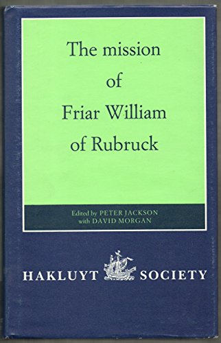 9780904180299: The Mission of Friar William of Rubruck: His Journey to the Court of the Great Khan Mngke, 1253–1255 (Hakluyt Society, Second Series)