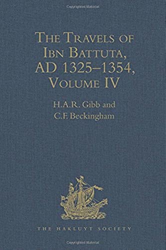 Stock image for The Travels of Ibn Battuta, AD 1325 "1354: Volume IV: Translated with revisions and notes from the Arabic text (Hakluyt Society Second Series) for sale by Stephen White Books