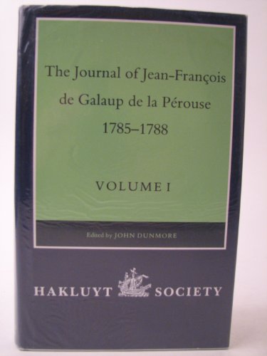 9780904180381: The Journal of Jean-Franois de Galaup de la Prouse 1785-1788, Vol. 1 (Hakluyt Society Second Series, No. 179)