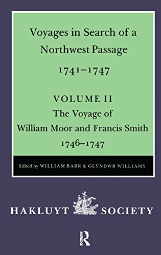 Imagen de archivo de Voyages to Hudson Bay in Search of a Northwest Passage 1741-1747 - Vol II: The Voyage of William Moor and Frances Smith 1746-1747. Volume II a la venta por Gil's Book Loft