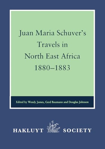 9780904180459: Juan Maria Schuver’s Travels in North East Africa, 1880–1883 (Hakluyt Society, Second Series) [Idioma Ingls]