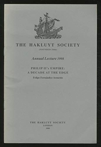 Beispielbild fr Philip II's Empire: A Decade at the Edges [The Hakluyt Society Annual Talk 1998] zum Verkauf von Arapiles Mountain Books - Mount of Alex