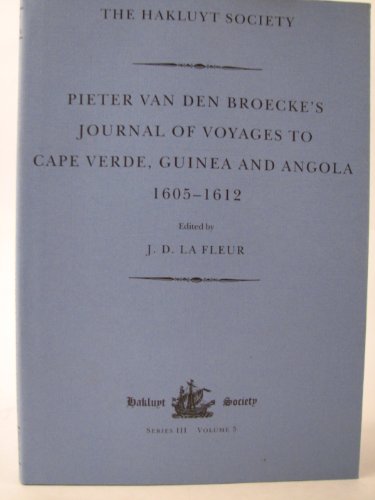 Stock image for Pieter Van Den Broecke's Journal of Voyages to Cape Verde, Guinea and Angola (1605-1612) for sale by ThriftBooks-Atlanta