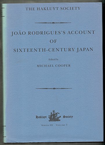 Joao Rodrigues's Account of Sixteenth-Century Japan [Hakluyt Society Third Series No. 7]