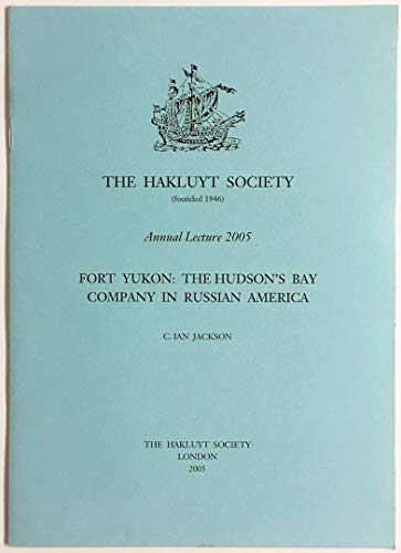 Imagen de archivo de Fort Yukon: The Hudson's Bay Company in Russian America a la venta por The Book Collector, Inc. ABAA, ILAB