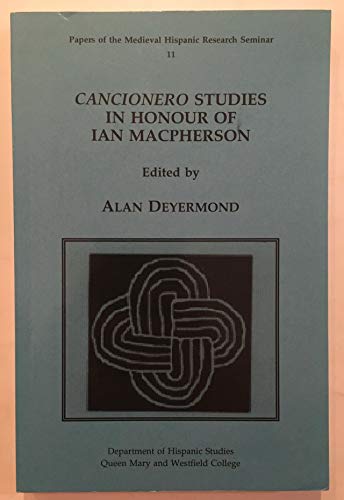 Beispielbild fr Cancionero Studies in Honour of Ian Macpherson - Papers of the Medieval Hispanic Research Seminar (Volume 11) zum Verkauf von Anybook.com