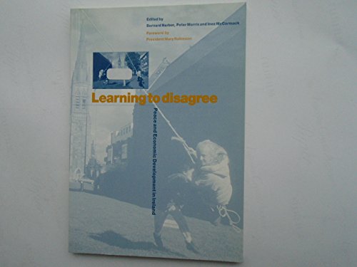 Stock image for Learning to Disagree: Peace and Economic Development in Ireland for sale by Kennys Bookstore