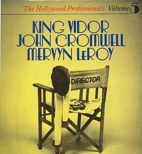 Imagen de archivo de The Hollywood Professionals Volume 5: King Vidor, John Cromwell, Mervyn Leroy a la venta por RIVERLEE BOOKS