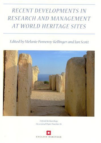 Recent Developments in the Research and Management at World Heritage Sites (Oxford Archaeology Oc...