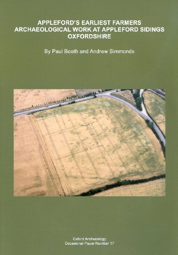 Appleford's Earliest Farmers: Archaeological Work at Appleford Sidings Oxfordshire (Oxford Archaeology Occasional Paper) (9780904220544) by Booth, Paul; Simmonds, Andy