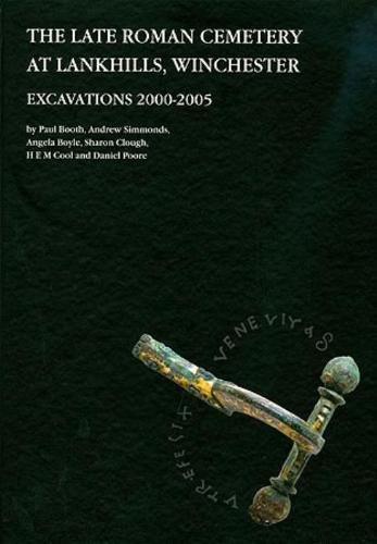 Stock image for The Late Roman Cemetery at Lankhills, Winchester : Excavations, 2000-2005 for sale by Better World Books Ltd