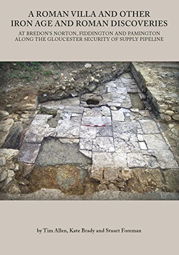 Beispielbild fr A Roman Villa and Other Iron Age and Roman Discoveries: At Bredon's Norton. Fiddington and Pamington along the Gloucester Security of Supply Pipeline (Oxford Archaeology Monograph) zum Verkauf von Books From California