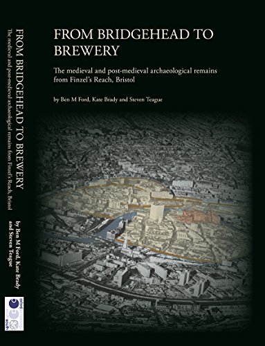 9780904220865: From Bridgehead to Brewery: The Medieval and Post-Medieval Archaeological Remains from Finzel’s Reach, Bristol: 27 (Oxford Archaeology Monograph)