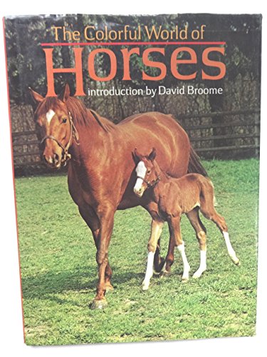 Stock image for The Colourful World of Horses for sale by Better World Books