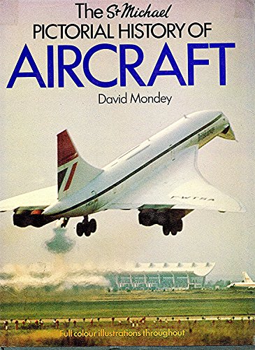 PICTORIAL HISTORY OF AIRCRAFT. Mondey, David by Mondey, David: New ...