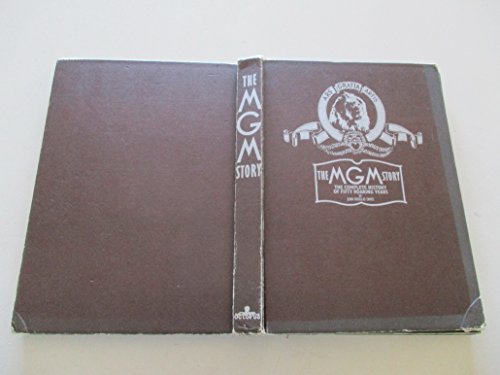 The MGM Story. (Metro-Goldwyn-Mayer). The Complete History of Fifty Roaring Years. - Eames, John Douglas
